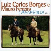 Cd - Luiz Carlos Borges E Mauro Ferreira - Campeiros 2 Cd - Luiz Carlos Borges E Mauro Ferreira - Campeiros 2