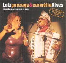 Cd Luiz Gonzaga E Carmelia Alves -espetaculo Das Seis E Meia