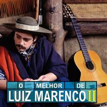 Cd - Luiz Marenco - O Melhor De Luiz Marenco 2 Cd - Luiz Marenco - O Melhor De Luiz Marenco 2