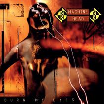 Cd machine head - burn my eyes