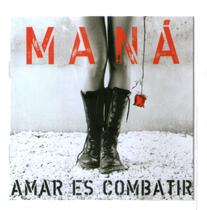Cd maná - amar es combatir Cd maná - amar es combatir