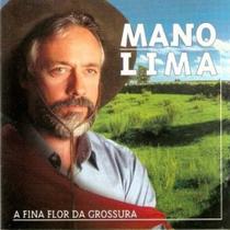Cd - Mano Lima - A Fina Flor Da Grossura