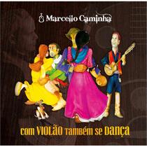 Cd - Marcello Caminha - Com Violão Também Se Dança - Independente
