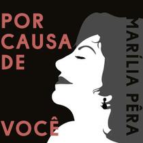 CD Marília Pêra - Por Causa De Você (Digipack) CD Marília Pêra - Por Causa De Você (Digipack)