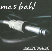 CD - Mas Bah! - Desplugado (musica regional gaucha)