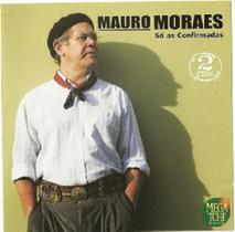 CD - Mauro Moraes - Só as Confirmadas (Duplo)