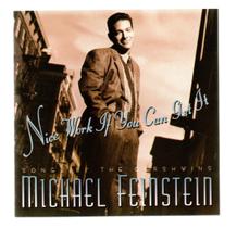 Cd michael feinstein: nice work if you can get Cd michael feinstein: nice work if you can get