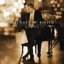 Cd michael w smith - glory