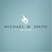 Cd michael w smith - stand