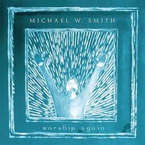 Cd michael w smith - worship again