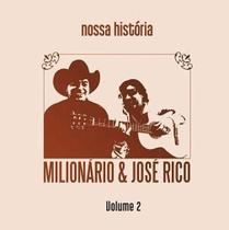 Cd Milionário E José Rico - Nossa História Vol 2 Duplo 2 Cds - Som Livre