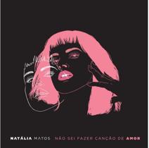 CD Natalia Matos - Não sei fazer canção de amor