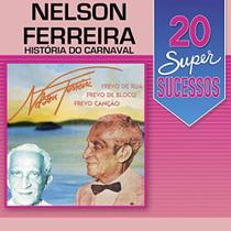 CD Nelson Ferreira 20 Super Sucessos História do Carnaval