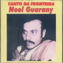 Cd - Noel Guarany - Canto Da Fronteira