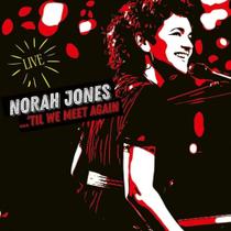 Cd Norah Jones - Til we Meet Again (live) - Universal Music