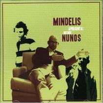 Cd - Nuno Mindelis / Mindelis Apresenta Outros Nunos