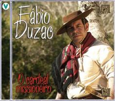 CD - O Cardeal Missioneiro - Fábio Duzac - Gravadora Vertical
