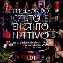 CD - O Melhor do Canto e Encanto Nativo - Os grandes clássicos no nativismo 3 CD 2
