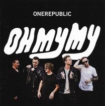CD OneRepublic Oh My My