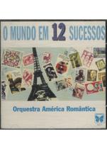 cd orquestra america romantica - o mundo em 12 sucessos