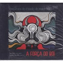 Cd Orquestra do Estado de Mato Grosso - a Força do Boi Cd Orquestra do Estado de Mato Grosso - a Força do Boi