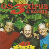 CD - Os 3 Xirus - 40 Anos