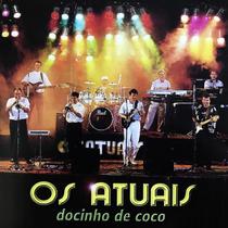 Cd - Os Atuais - Docinho De Coco
