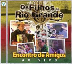 CD Os Filhos do Rio Grande Encontro de Amigos Ao Vivo - Gravadora Vertical