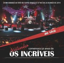 CD Os Incríveis - ao vivo Netinho comemora 50 anos