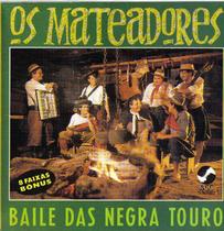Cd - Os Mateadores - Baile Das Negra Touro