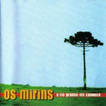 Cd - Os Mirins - O Rio Grande me Conhece