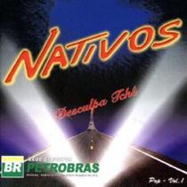 Cd - Os Nativos - Desculpa Tchê