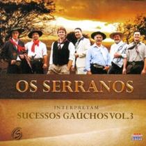 CD Os Serranos Interpretam Sucessos Gaúchos Vol.3 - Usa Discos