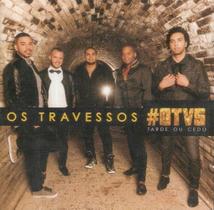 CD Os Travessos Tarde Ou Cedo