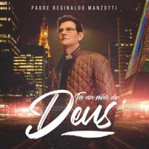 CD - Padre Reginaldo Manzotti - Tá na Mão de Deus