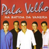 Cd - Pala Velho - Na Batida Da Vanera