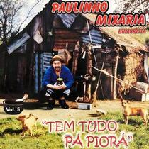 Cd - Paulinho Mixaria - Tem tudo Pá Piora Cd - Paulinho Mixaria - Tem tudo Pá Piora