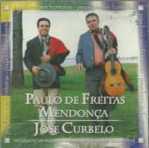 Cd - Paulo De Freitas Mendonça E Jose Curbelo - Pajadores Sem Fronteiras