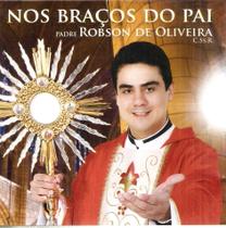 Cd Pe. Robson De Oliveira - Nos Braços Dopai - SOM LIVRE