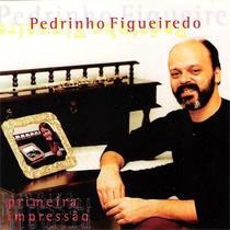 CD - Pedrinho Figueiredo - Primeira Impressão - Independente