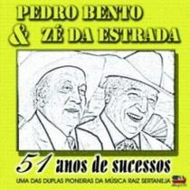 CD Pedro Bento & Zé da Estrada - 51 Anos de Sucessos CD Pedro Bento & Zé da Estrada - 51 Anos de Sucessos