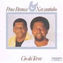 CD Pena Branca & Xavantinho Cio Da Terra