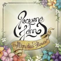 Cd pequeno john - além das flores (digipack)