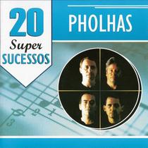 Cd Pholhas - 20 Super Sucessos