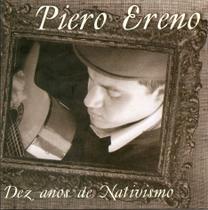 Cd - Piero Ereno - 10 Anos De Nativismo