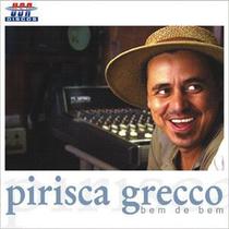 Cd - Pirisca Grecco - Bem De Bem