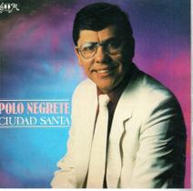 Cd polo negrete: ciudad santa Cd polo negrete: ciudad santa