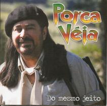 CD - Porca Veia - do Mesmo Jeito CD - Porca Veia - do Mesmo Jeito