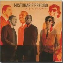 CD Projeto Vinagrete - Misturar É Preciso CD Projeto Vinagrete - Misturar É Preciso