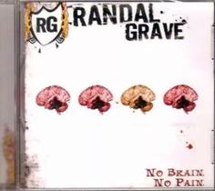 Cd Randal Grave - No Brain no Pain